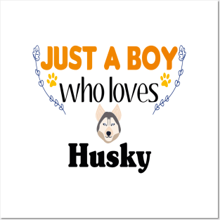 just a boy who loves Husky Posters and Art